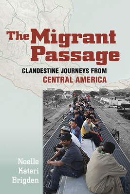 The Migrant Passage: Clandestine Journeys from Central America Cover Image