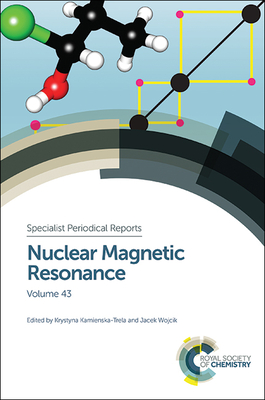 Nuclear Magnetic Resonance: Volume 43 (Specialist Periodical Reports #43) Cover Image