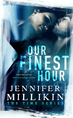 Our Finest Hour (Time #1) By Jennifer Millikin Cover Image