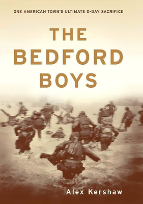 The Bedford Boys: One American Town's Ultimate D-day Sacrifice Cover Image