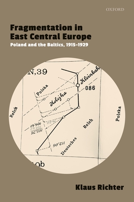 Fragmentation in East Central Europe: Poland and the Baltics, 1915-1929 Cover Image