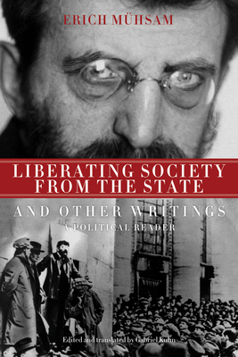Liberating Society from the State and Other Writings: A Political Reader Cover Image