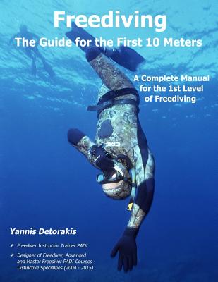 Freediving - The Guide for the First 10 Meters: A Complete Manual for the 1st Level of Freediving Cover Image