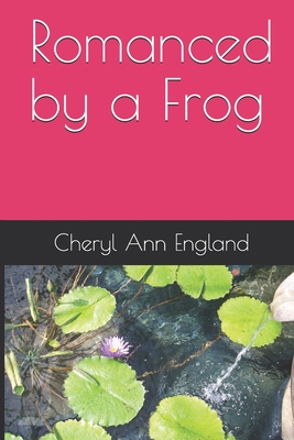 Romanced by a Frog (Fairy Tale Romances #1)