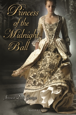 Princess of the Midnight Ball by Jessica Day George