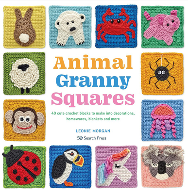 Animal Granny Squares: 40 cute crochet blocks to make into decorations, homewares, blankets and more Cover Image