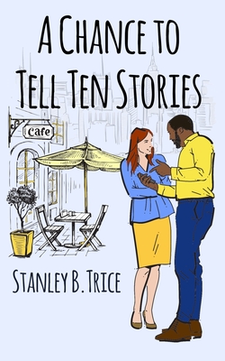Cover for A Chance to Tell Ten Stories