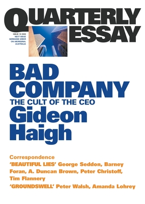 Bad Company: The Cult of the CEO; Quarterly Essay 10 By Gideon Haigh Cover Image