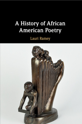 A History of African American Poetry By Lauri Ramey Cover Image