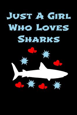 Just A Girl Who Loves Sharks: Shark Lovers Notebook Cover Image