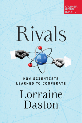 Rivals: How Scientists Learned to Cooperate Cover Image