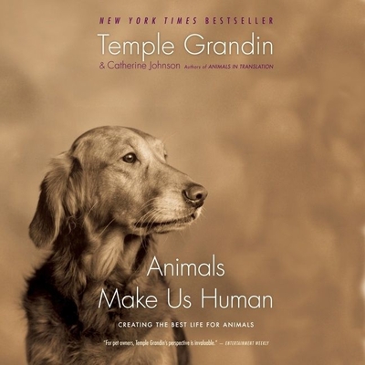 Animals Make Us Human Lib/E: Creating the Best Life for Animals By Temple Grandin (Afterword by), Catherine Johnson, Andrea Gallo (Read by) Cover Image