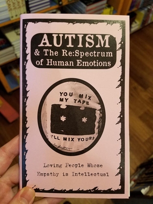 Autism & the Re: Spectrum of Human Emotions/Perfect Mix Tape Segue #6: Autism & Intellectually Understanding Empathy (Good Life)