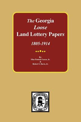 The LOOSE Land Lottery Papers of Georgia, 1805-1914 Cover Image
