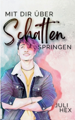 Mit dir über Schatten springen By Juli Hex Cover Image
