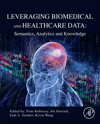 Leveraging Biomedical and Healthcare Data: Semantics, Analytics and Knowledge Cover Image
