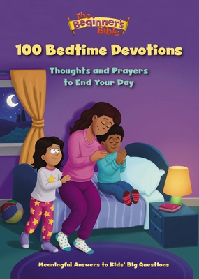 The Beginner's Bible 100 Bedtime Devotions: Thoughts and Prayers to End Your Day By The Beginner's Bible Cover Image
