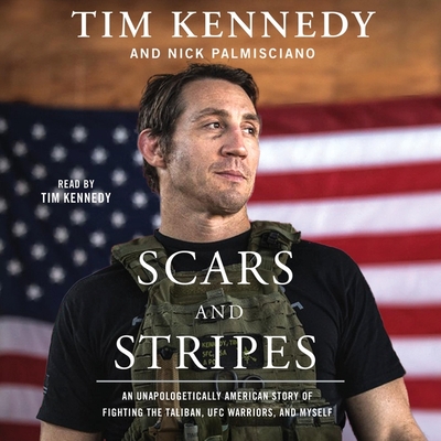 Scars and Stripes: An Unapologetically American Story of Fighting the Taliban, Ufc Warriors, and Myself Cover Image