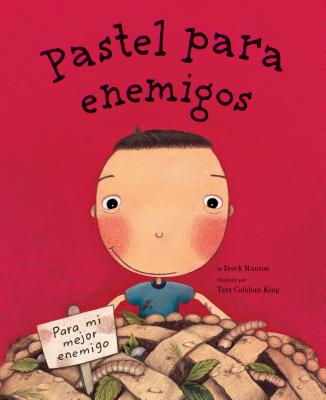 Cover for Pastel para enemigos (Enemy Pie Spanish language edition): (Spanish Books for Kids, Friendship Book for Children)