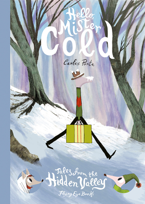 Hello Mister Cold: Tales from the Hidden Valley By Carles Porta Cover Image