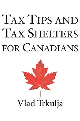 Tax Tips and Tax Shelters for Canadians Cover Image