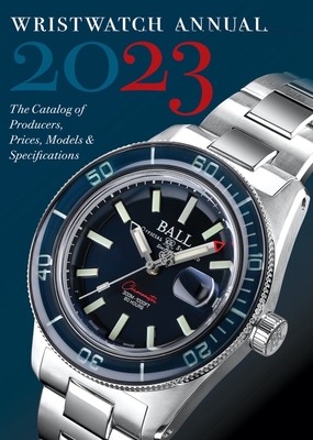 Wristwatch Annual 2023: The Catalog of Producers, Prices, Models, and Specifications Cover Image