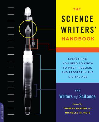 The Science Writers' Handbook: Everything You Need to Know to Pitch, Publish, and Prosper in the Digital Age Cover Image