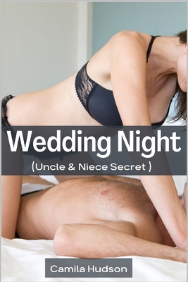 Wedding Night: Extremely Domination, Alpha, Monster Cuckold, Menage Age Gap, Erotica Romance Story (Uncle & Niece Secret) Cover Image