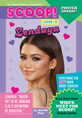 Zendaya: Issue #8 (Scoop! The Unauthorized Biography #8) Cover Image