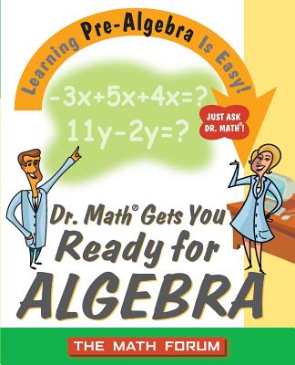 Dr. Math Gets You Ready for Algebra: Learning Pre-Algebra Is Easy! Cover Image
