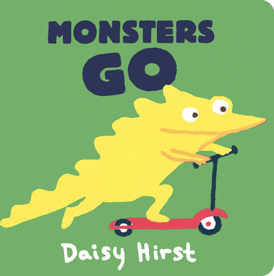 Monsters Go (Daisy Hirst's Monster Books)