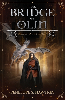 The Bridge of Olin (Dragon in the Mirror #2)