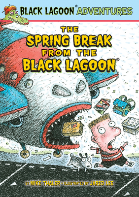 The Spring Break from the Black Lagoon (Black Lagoon Adventures)