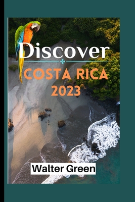 Discover Costa Rica 2023: Where Pura Vida Meets Adventure! Cover Image