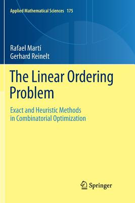 The Linear Ordering Problem: Exact and Heuristic Methods in Combinatorial Optimization (Applied Mathematical Sciences #175) Cover Image