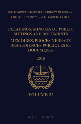 Pleadings, Minutes of Public Sittings and Documents / Mémoires, Procès-Verbaux Des Audiences Publiques Et Documents, Volume 22 (2015)(2 Vols) Cover Image