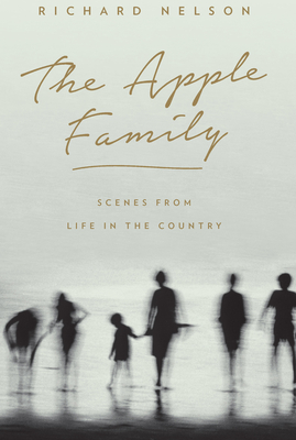 The Apple Family: Scenes from Life in the Country By Richard Nelson Cover Image