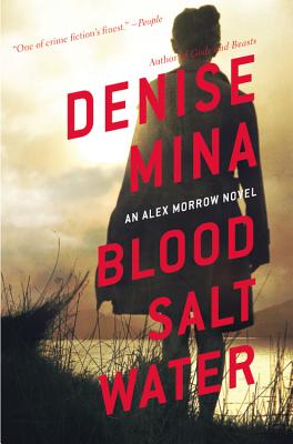Blood, Salt, Water: An Alex Morrow Novel By Denise Mina Cover Image
