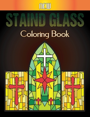 Download New Staind Glass Coloring Book An Adults Stained Glass Coloring Book For Stress Relief And Relaxation And Fun Vol 1 Paperback Murder By The Book