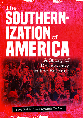 The Southernization of America: A Story of Democracy in the Balance Cover Image