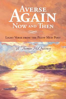 Averse Again Now and Then: Light Verse from the Pluff Mud Poet By W. Thomas McQueeney Cover Image