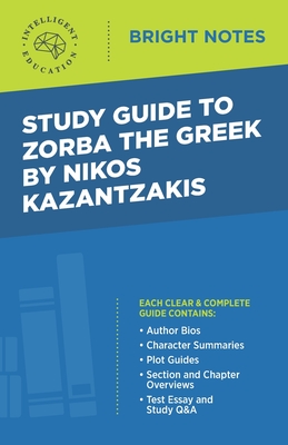 Study Guide to Zorba the Greek by Nikos Kazantzakis By Intelligent Education (Created by) Cover Image