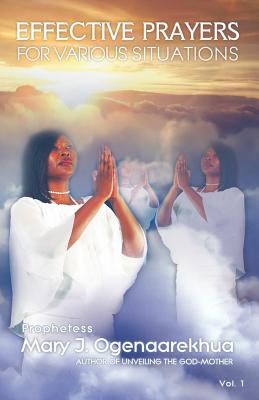 Effective Prayers for Various Situations By Mary J. Ogenaarekhua Cover Image