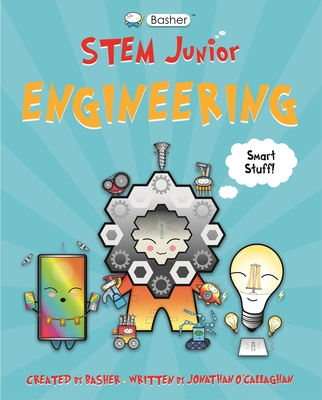 Basher STEM Junior: Engineering By Simon Basher (Illustrator), Jonathan O'Callaghan Cover Image
