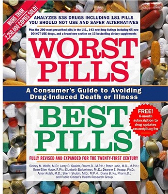 Worst Pills, Best Pills: A Consumer's Guide to Avoiding Drug-Induced Death or Illness By Sid M. Wolfe Cover Image