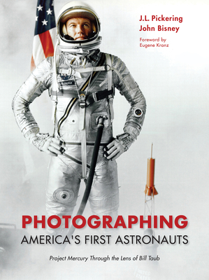 Photographing America's First Astronauts: Project Mercury Through the Lens of Bill Taub Cover Image
