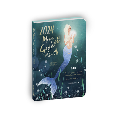2024 Moon Goddess Diary – Northern Hemisphere: A Year's Journey of Love, Connection, and Support – a Journey Back to You Cover Image