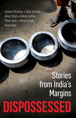 Dispossessed: Stories from India's Margins Cover Image