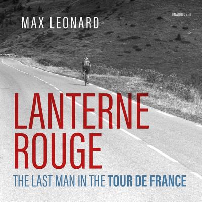 Lanterne Rouge Lib/E: The Last Man in the Tour de France Cover Image