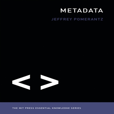 Metadata: The Mit Press Essential Knowledge Series By Jeffrey Pomerantz, Steven Menasche (Read by) Cover Image